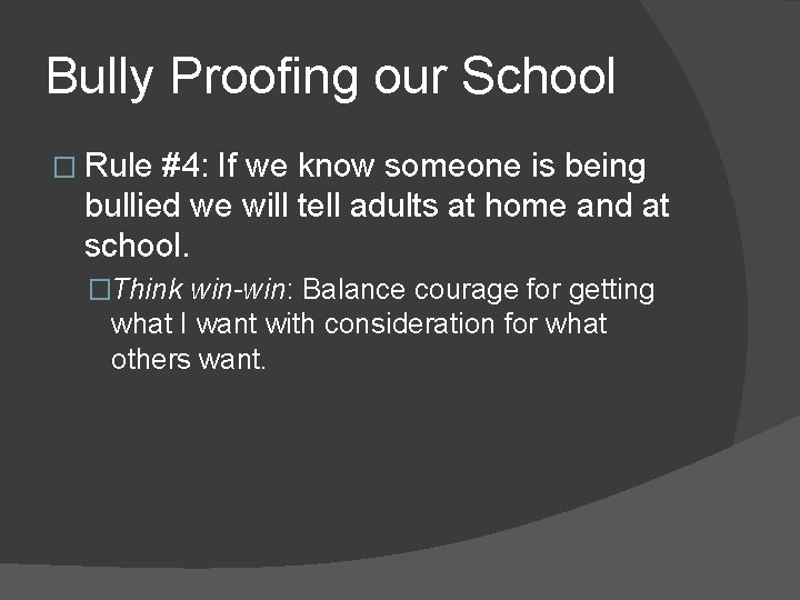 Bully Proofing our School � Rule #4: If we know someone is being bullied