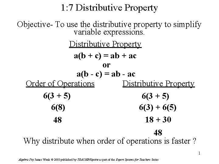 1: 7 Distributive Property Objective- To use the distributive property to simplify variable expressions.