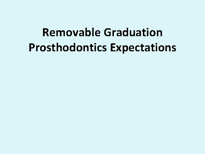 Removable Graduation Prosthodontics Expectations 
