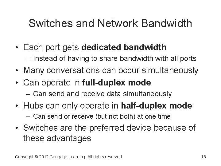 Switches and Network Bandwidth • Each port gets dedicated bandwidth – Instead of having