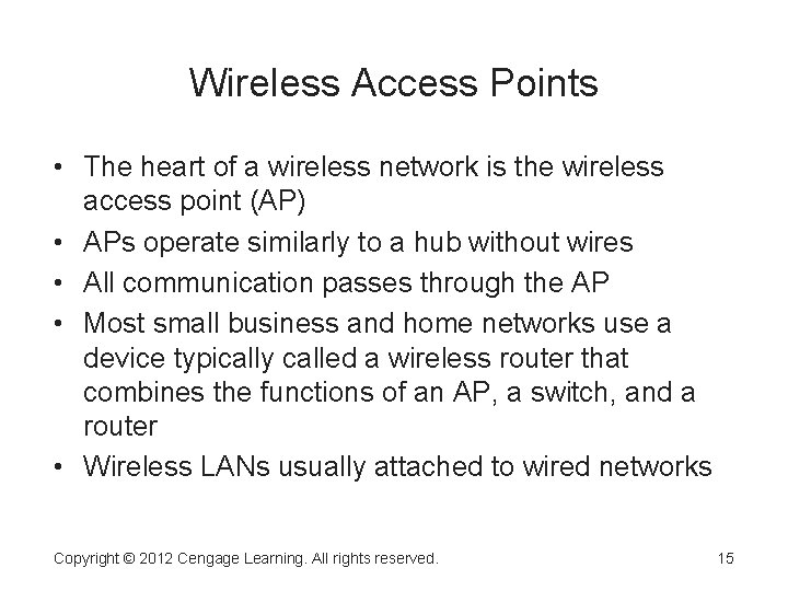 Wireless Access Points • The heart of a wireless network is the wireless access