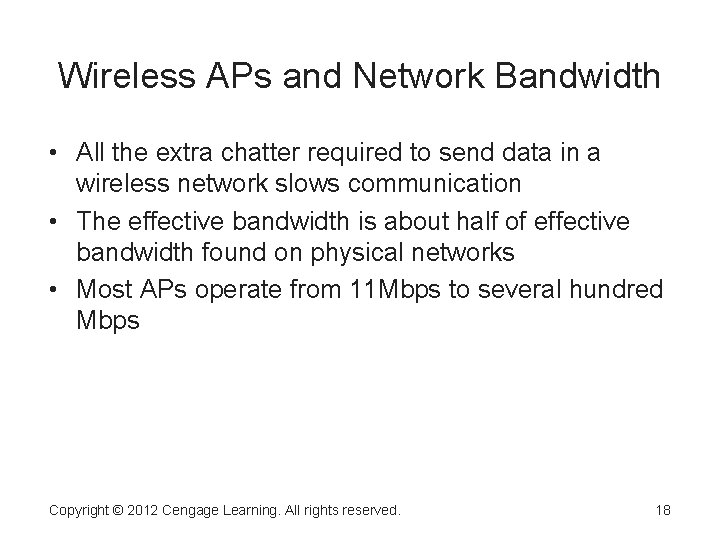 Wireless APs and Network Bandwidth • All the extra chatter required to send data