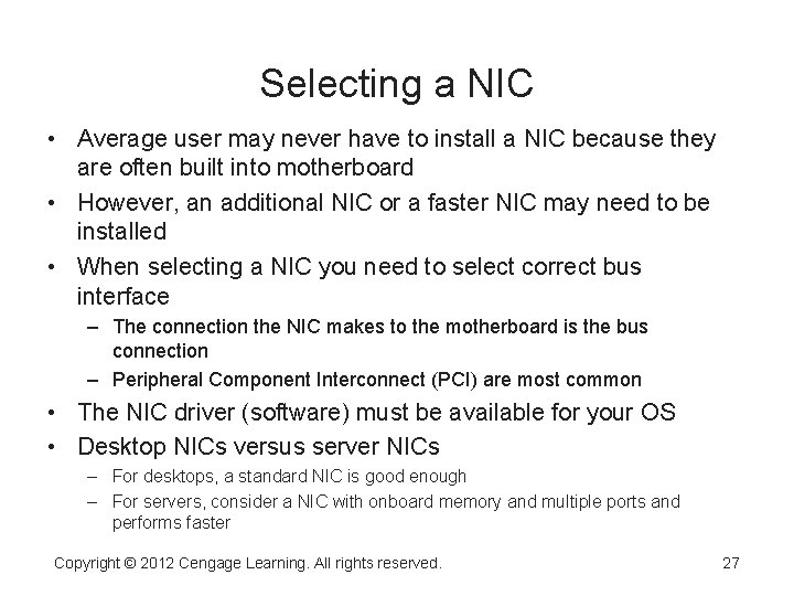 Selecting a NIC • Average user may never have to install a NIC because