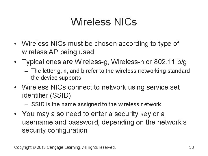 Wireless NICs • Wireless NICs must be chosen according to type of wireless AP
