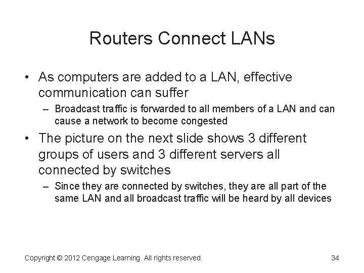 Routers Connect LANs • As computers are added to a LAN, effective communication can