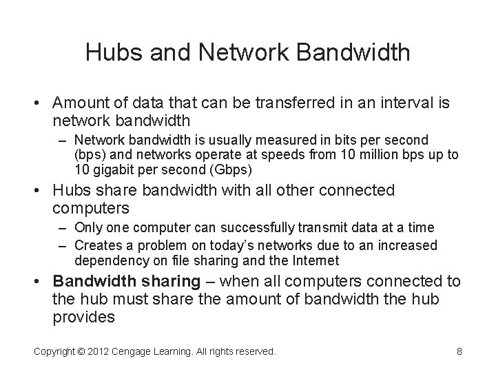 Hubs and Network Bandwidth • Amount of data that can be transferred in an