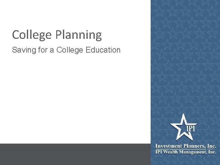 College Planning Saving for a College Education 
