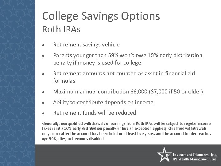 College Savings Options Roth IRAs Retirement savings vehicle Parents younger than 59½ won’t owe