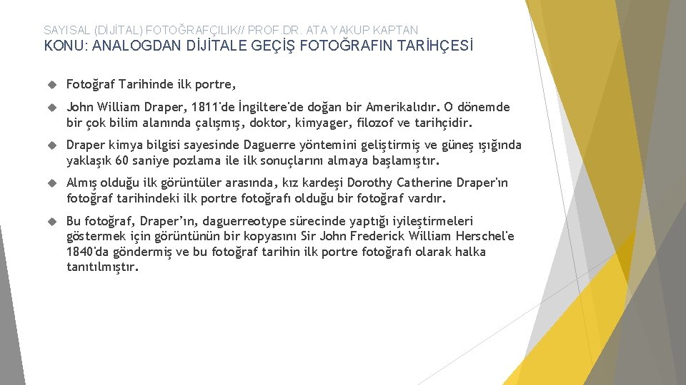 SAYISAL (DİJİTAL) FOTOĞRAFÇILIK// PROF. DR. ATA YAKUP KAPTAN KONU: ANALOGDAN DİJİTALE GEÇİŞ FOTOĞRAFIN TARİHÇESİ