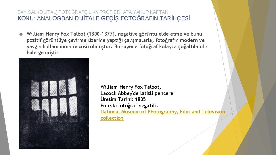 SAYISAL (DİJİTAL) FOTOĞRAFÇILIK// PROF. DR. ATA YAKUP KAPTAN KONU: ANALOGDAN DİJİTALE GEÇİŞ FOTOĞRAFIN TARİHÇESİ