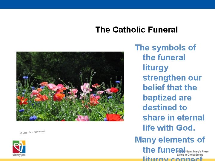 The Catholic Funeral photo. com © nsca / i. Stock The symbols of the