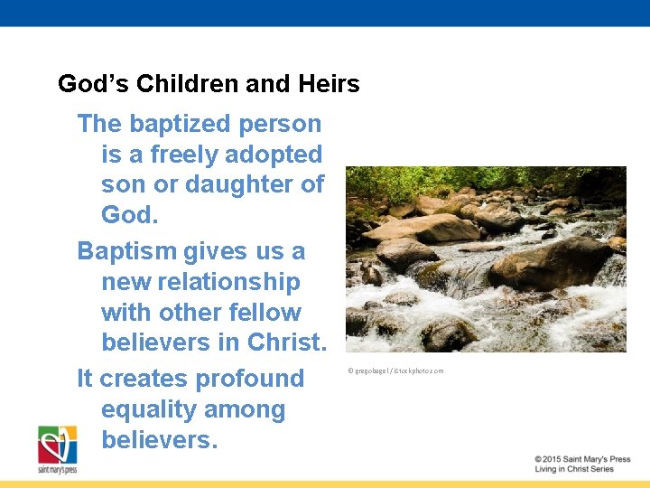 God’s Children and Heirs The baptized person is a freely adopted son or daughter