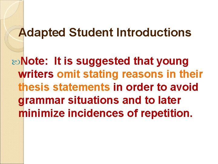 Adapted Student Introductions Note: It is suggested that young writers omit stating reasons in