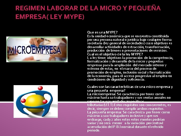 REGIMEN LABORAR DE LA MICRO Y PEQUEÑA EMPRESA( LEY MYPE) Que es una MYPE?