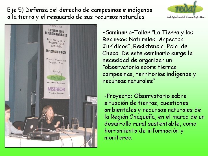 Eje 5) Defensa del derecho de campesinos e indígenas a la tierra y el