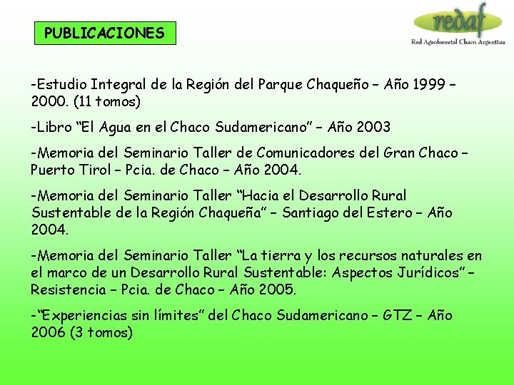 PUBLICACIONES -Estudio Integral de la Región del Parque Chaqueño – Año 1999 – 2000.