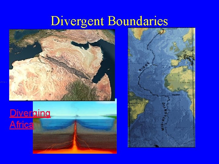 Divergent Boundaries © All Rights Reserved. Diverging Africa Divergent Boundaries © All Rights Reserved. Diverging Africa