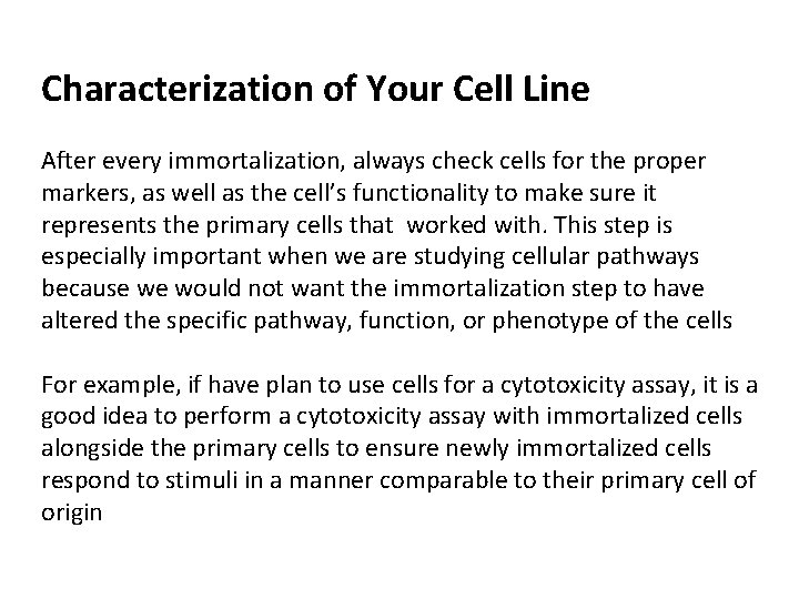 Characterization of Your Cell Line After every immortalization, always check cells for the proper Characterization of Your Cell Line After every immortalization, always check cells for the proper