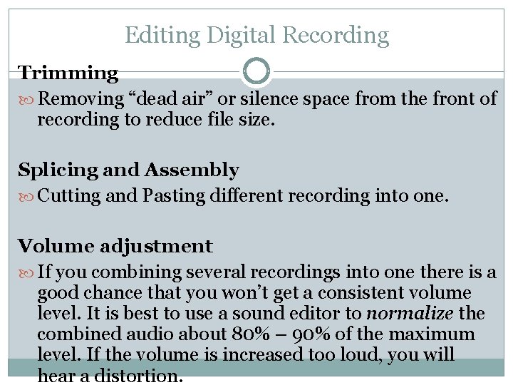 Editing Digital Recording Trimming Removing “dead air” or silence space from the front of