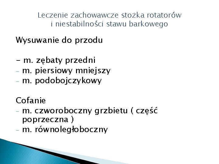 Leczenie zachowawcze stożka rotatorów i niestabilności stawu barkowego Wysuwanie do przodu - m. zębaty