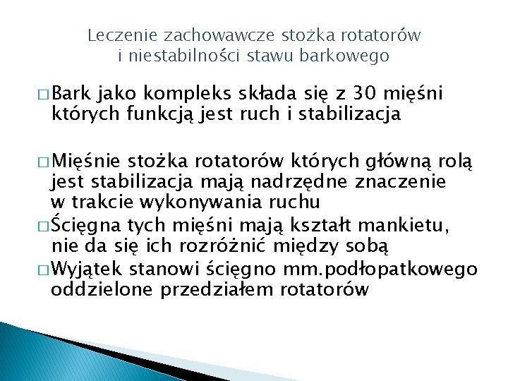 Leczenie zachowawcze stożka rotatorów i niestabilności stawu barkowego � Bark jako kompleks składa się