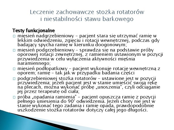 Leczenie zachowawcze stożka rotatorów i niestabilności stawu barkowego Testy funkcjonalne � mięsień nadgrzebieniowy –