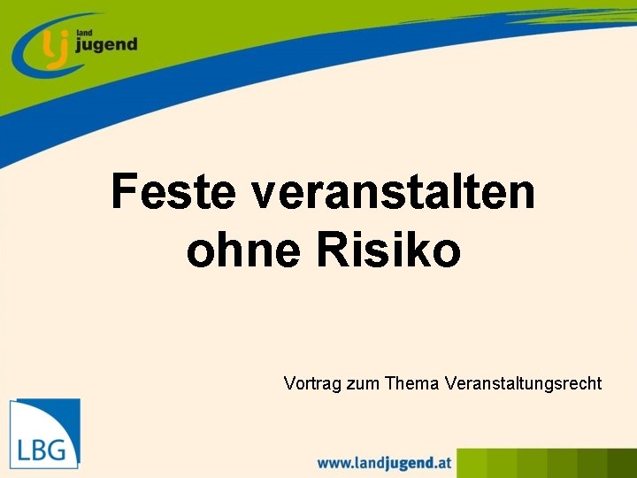 Feste veranstalten ohne Risiko Vortrag zum Thema Veranstaltungsrecht 