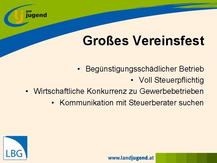 Großes Vereinsfest • Begünstigungsschädlicher Betrieb • Voll Steuerpflichtig • Wirtschaftliche Konkurrenz zu Gewerbebetrieben •