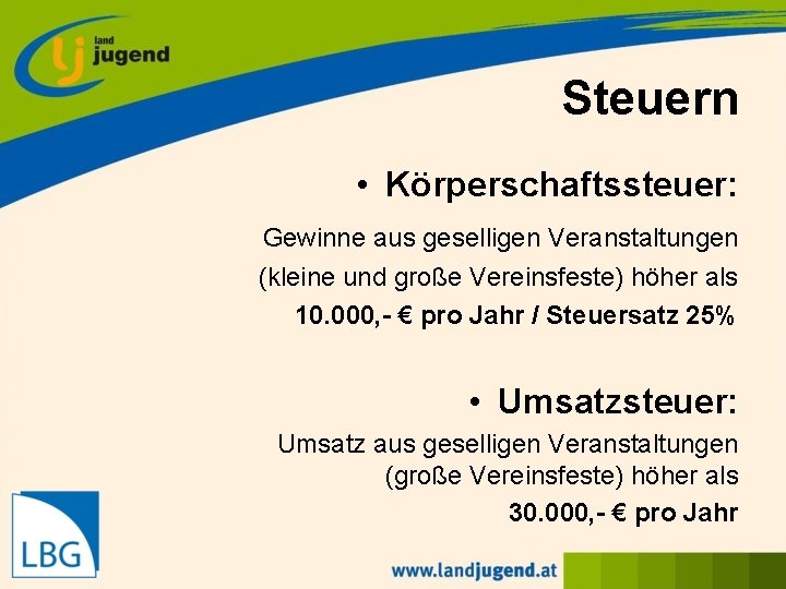 Steuern • Körperschaftssteuer: Gewinne aus geselligen Veranstaltungen (kleine und große Vereinsfeste) höher als 10.