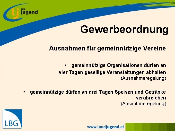 Gewerbeordnung Ausnahmen für gemeinnützige Vereine • gemeinnützige Organisationen dürfen an vier Tagen gesellige Veranstaltungen