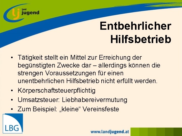 Entbehrlicher Hilfsbetrieb • Tätigkeit stellt ein Mittel zur Erreichung der begünstigten Zwecke dar –