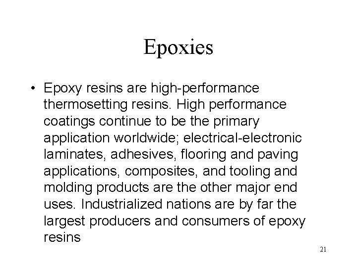 Epoxies • Epoxy resins are high-performance thermosetting resins. High performance coatings continue to be