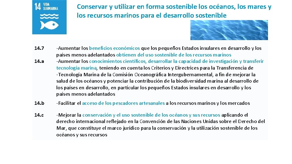 Conservar y utilizar en forma sostenible los océanos, los mares y los recursos marinos