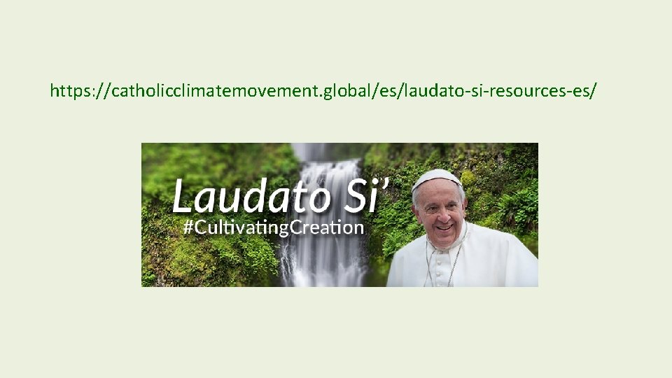 https: //catholicclimatemovement. global/es/laudato-si-resources-es/ 