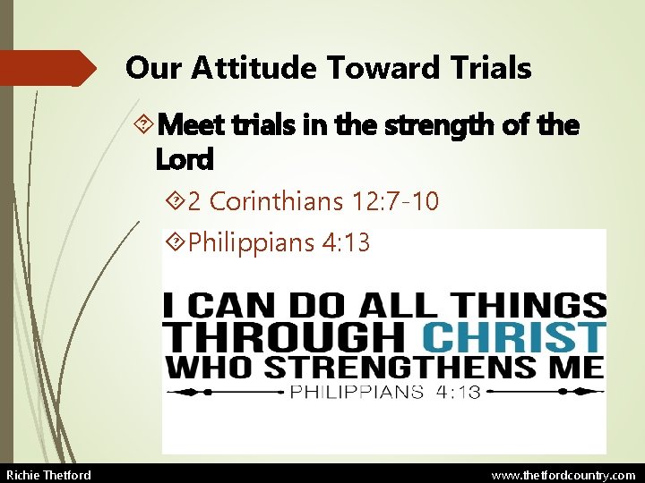 Our Attitude Toward Trials Meet trials in the strength of the Lord 2 Corinthians