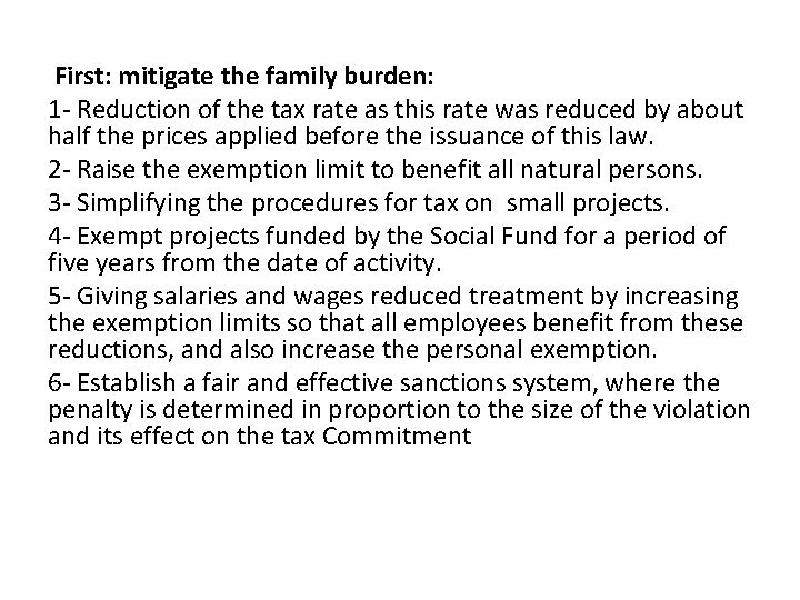First: mitigate the family burden: 1 - Reduction of the tax rate as this