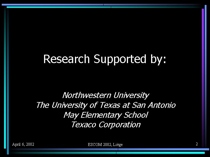 Research Supported by: Northwestern University The University of Texas at San Antonio May Elementary