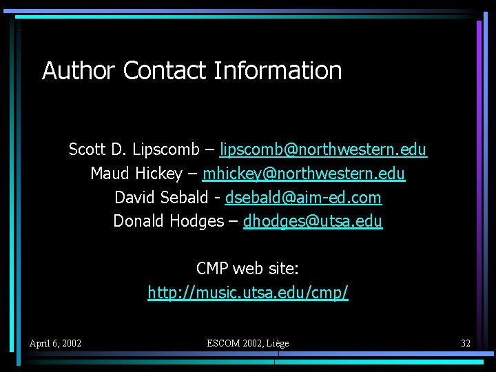 Author Contact Information Scott D. Lipscomb – lipscomb@northwestern. edu Maud Hickey – mhickey@northwestern. edu