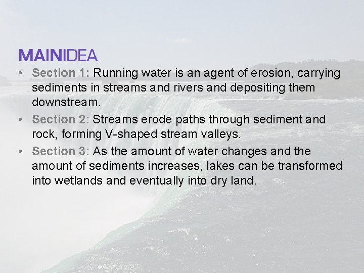  • Section 1: Running water is an agent of erosion, carrying sediments in