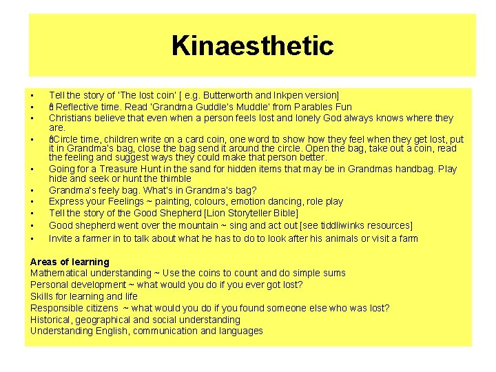 Kinaesthetic • • • Tell the story of ‘The lost coin’ [ e. g. Kinaesthetic • • • Tell the story of ‘The lost coin’ [ e. g.
