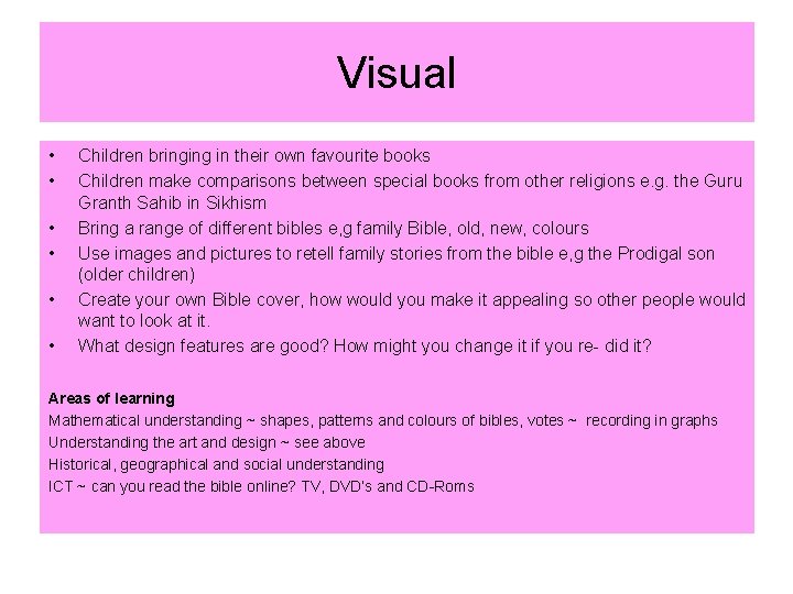 Visual • • • Children bringing in their own favourite books Children make comparisons Visual • • • Children bringing in their own favourite books Children make comparisons
