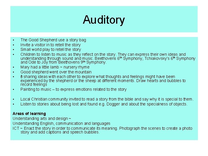 Auditory • • • The Good Shepherd use a story bag Invite a visitor Auditory • • • The Good Shepherd use a story bag Invite a visitor