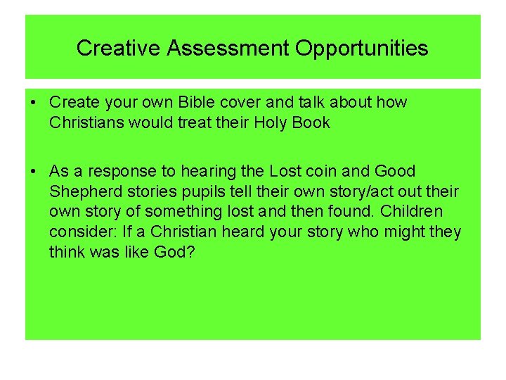 Creative Assessment Opportunities • Create your own Bible cover and talk about how Christians Creative Assessment Opportunities • Create your own Bible cover and talk about how Christians