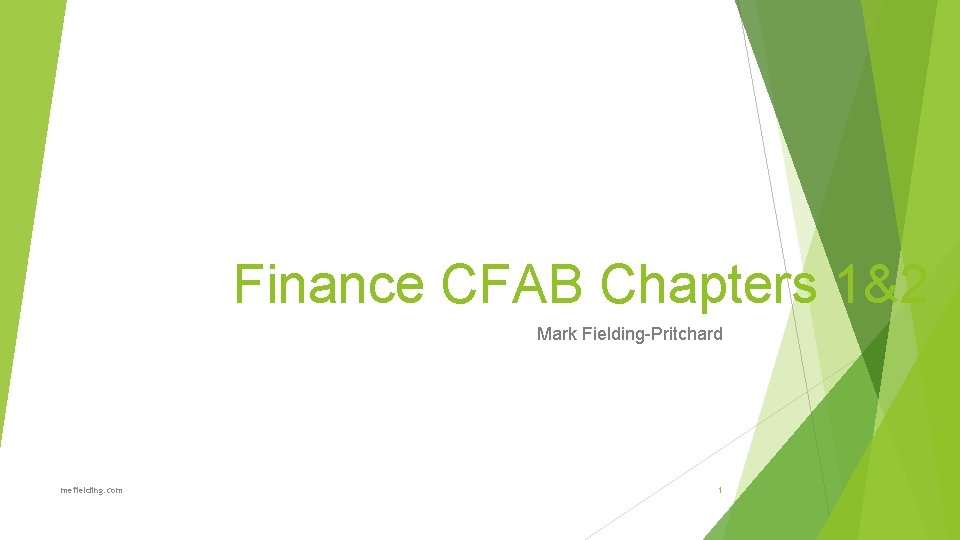 Finance CFAB Chapters 1&2 Mark Fielding-Pritchard mefielding. com 1 