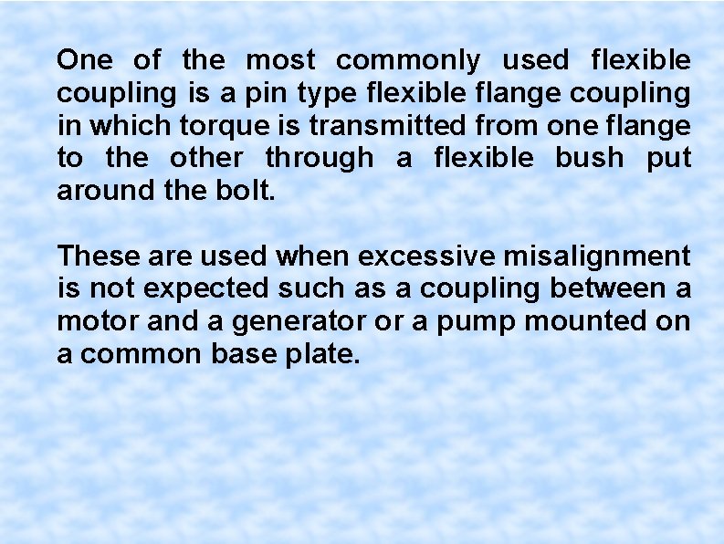 One of the most commonly used flexible coupling is a pin type flexible flange