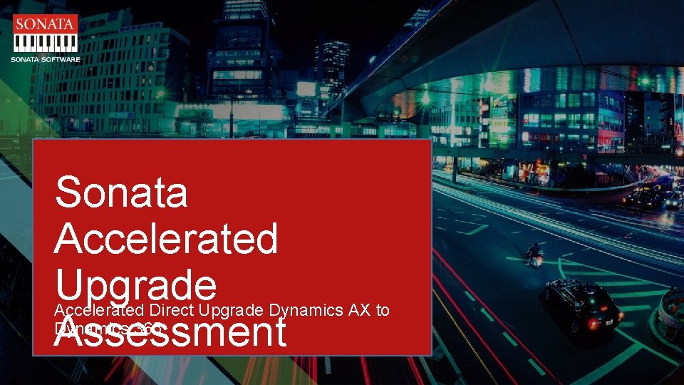 Sonata Accelerated Upgrade Leading Digital Assessment Business Accelerated Direct Upgrade Dynamics AX to Dynamics