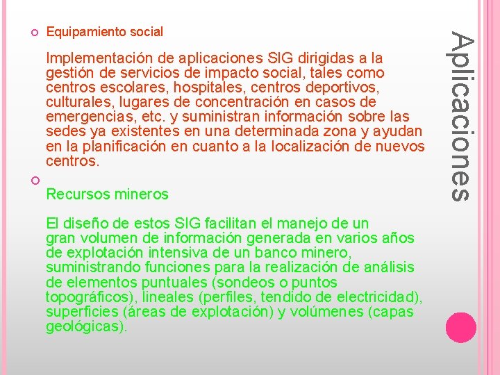 Equipamiento social Implementación de aplicaciones SIG dirigidas a la gestión de servicios de impacto