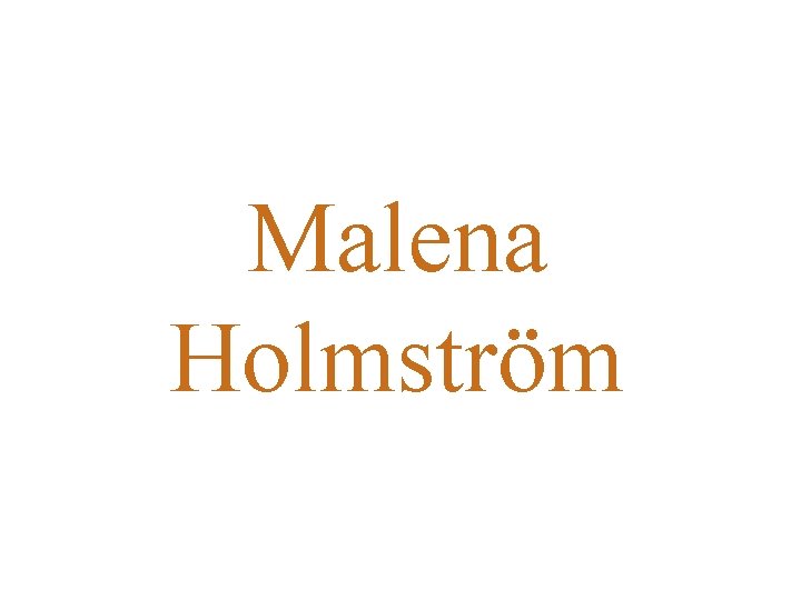 Malena Holmström 