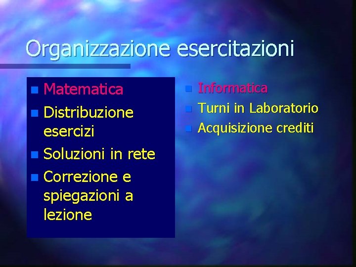 Organizzazione esercitazioni Matematica n Distribuzione esercizi n Soluzioni in rete n Correzione e spiegazioni