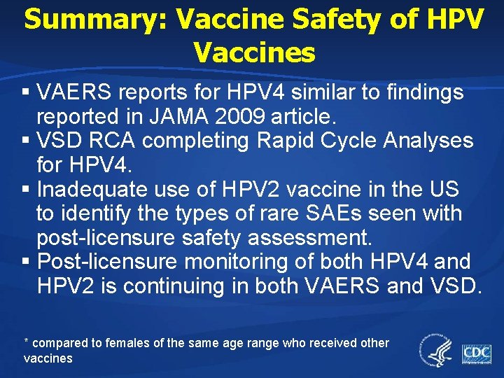 Summary: Vaccine Safety of HPV Vaccines § VAERS reports for HPV 4 similar to
